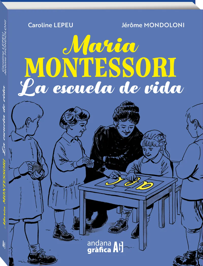MARIA MONTESSORI: LA ESCUELA DE VIDA -COMIC-