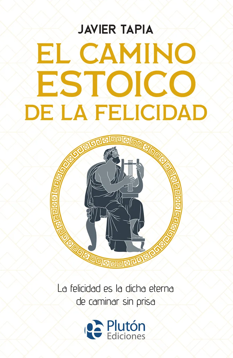 EL CAMINO ESTOICO DE LA FELICIDAD