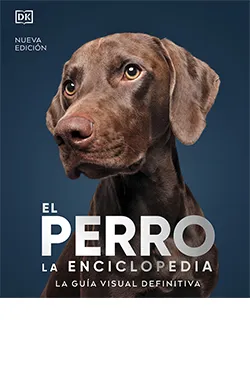 EL PERRO.LA ENCICLOPEDIA(EDICIÓN 2023)