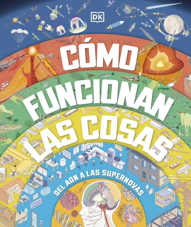COMO FUNCIONAN LAS COSAS -DEL ADN A LAS SUPERNOVAS-