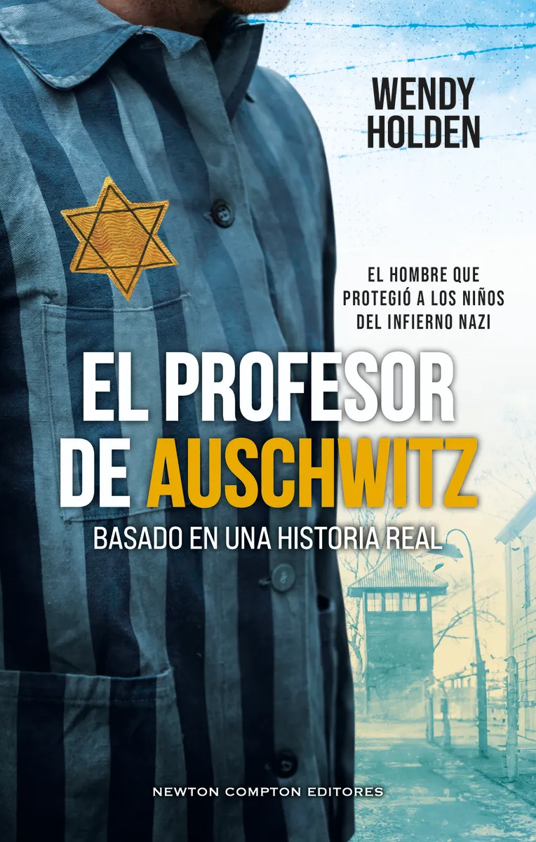 EL PROFESOR DE AUSCHWITZ. BASADO EN UNA HISTORIA REAL. FREDY HIRSCH: EL JUDÍO QU