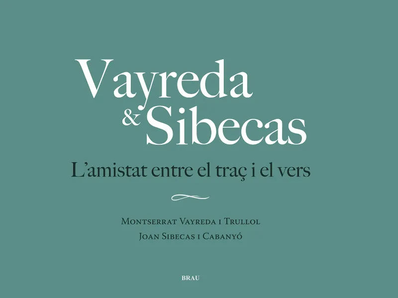 VAYREDA & SIBECAS. L’AMISTAT ENTRE EL TRAÇ I EL VERS