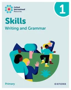 OXFORDORD INTERNATIONAL RESOURCES: WRITING AND GRAMMAR SKILLS: PRACTICE BOOK 1