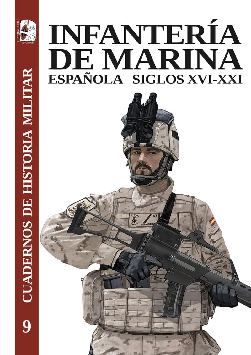 CUADERNOS DE HISTORIA MILITAR 09: INFANTERÍA DE MARINA ESPAÑOLA, SIGLOS XVI-XXI