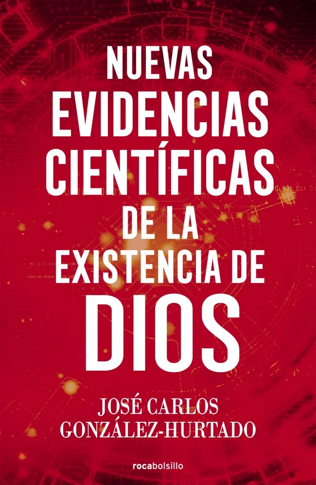 NUEVAS EVIDENCIAS CIENTIFICAS DE LA EXISTENCIA DE DIOS