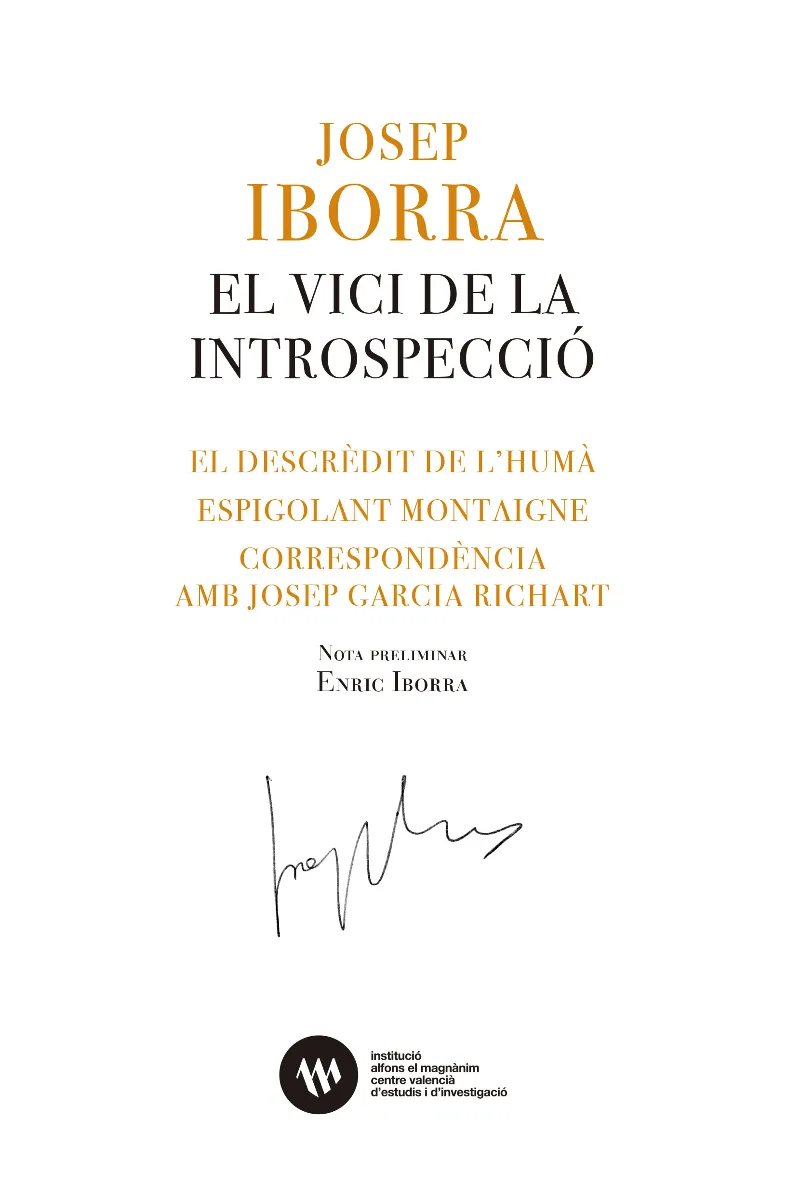 EL VICI DE LA INTROSPECCIÓ. EL DESCRÈDIT DE L’HUMÀ. ESPIGOLANT MONTAIGNE. CORRES