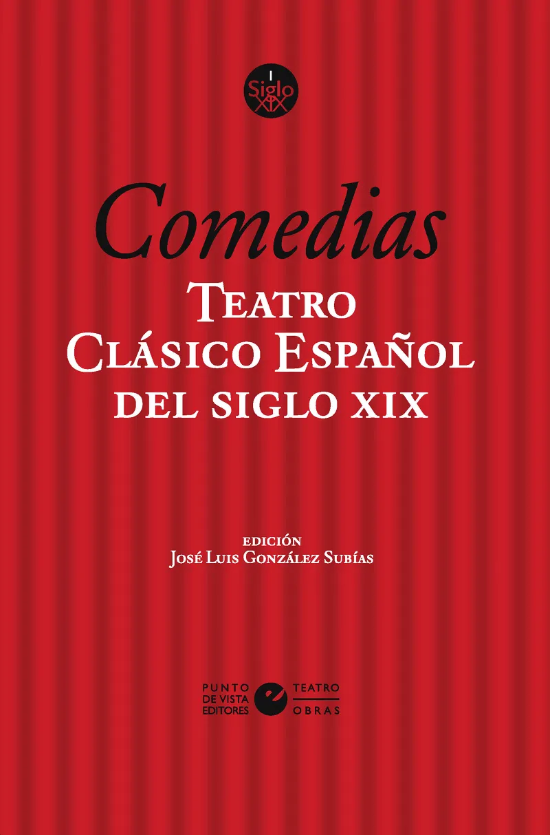 TEATRO CLÁSICO ESPAÑOL DEL SIGLO XIX. VOL. 1. COMEDIAS