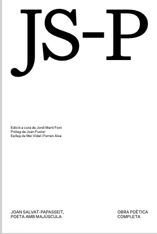 JS-P -JOAN SALVAT PAPASSEIT, POETA AMB MAJÚSCULA-