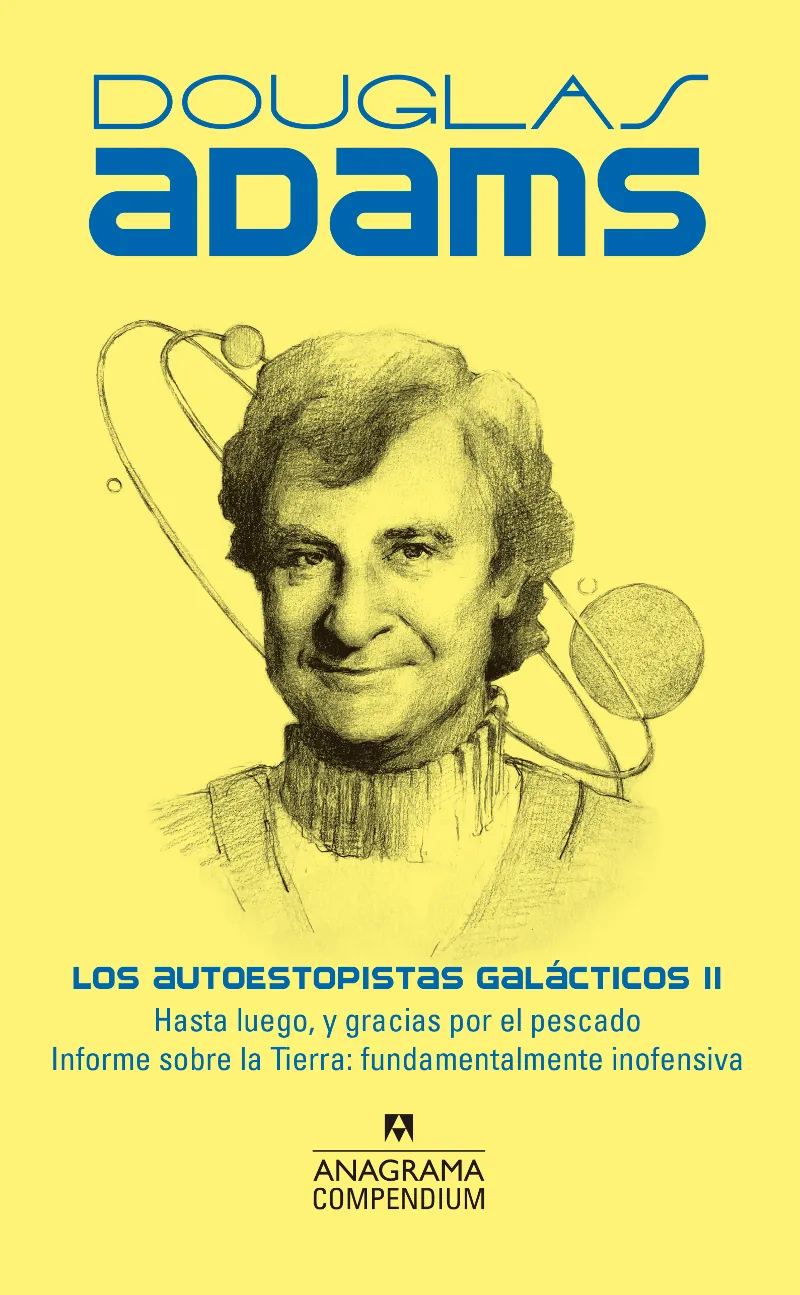 LOS AUTOESTOPISTAS GALÁCTICOS II: HASTA LUEGO Y GRACIAS + INFORME SOBRE LA TIERRA