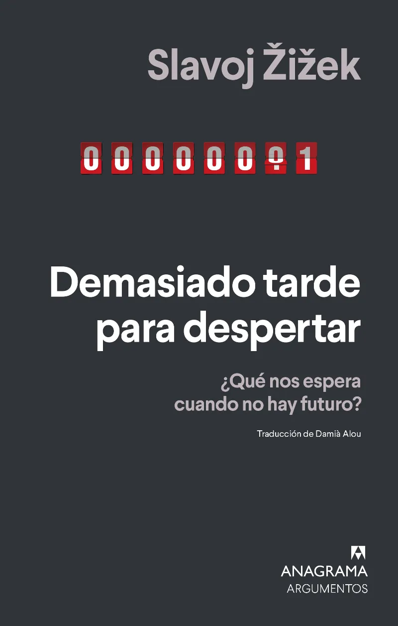 DEMASIADO TARDE PARA DESPERTAR ¿QUÉ NOS ESPERA CUANDO NO HAY FUTURO?