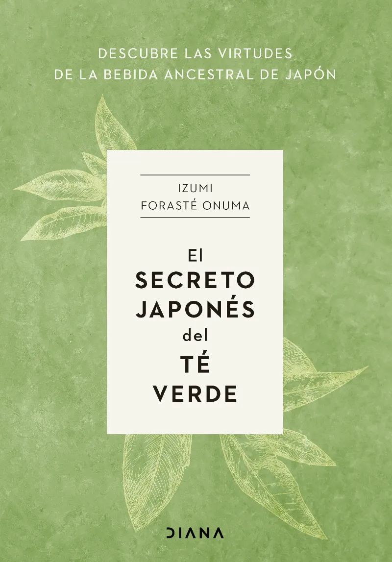 EL SECRETO JAPONÉS DEL TÉ VERDE