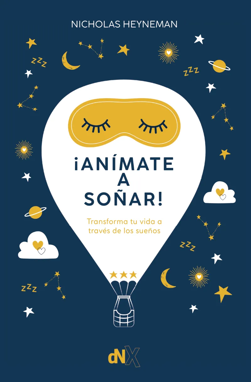 ANÍMATE A SOÑAR!: TRANSFORMA TU VIDA A TRAVÉS DE LOS SUEÑOS
