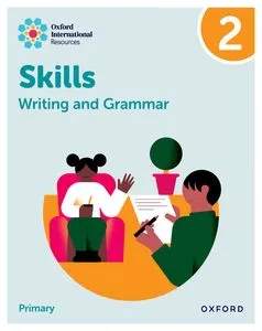 OXFORDORD INTERNATIONAL RESOURCES: WRITING AND GRAMMAR SKILLS: PRACTICE BOOK 2