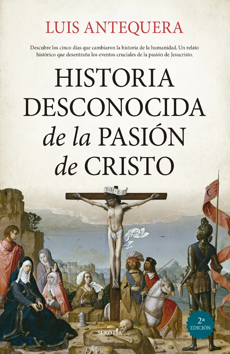 HISTORIA DESCONOCIDA DE LA PASIÓN DE CRISTO
