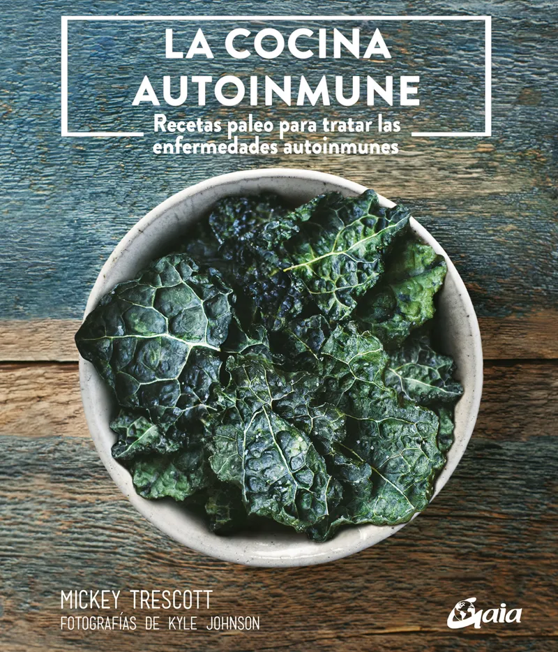 COCINA AUTOINMUNE, LA (RECETAS PALEO PARA TRATAR LAS ENFERMEDADES AUTOINMUNES)
