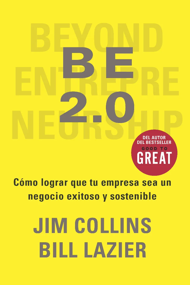 BE 2.0 (CÓMO LOGRAR QUE TU EMPRESA SEA UN NEGOCIO EXITOSO Y SOSTENIBLE)