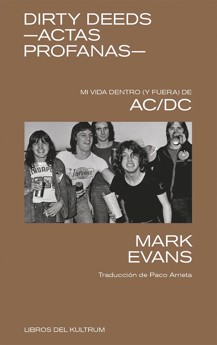 DIRTY DEEDS ACTAS PROFANAS (MI VIDA DENTRO (Y FUERA) DE AC/DC)