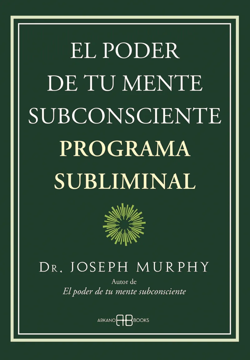 PODER DE TU MENTE SUBCONSCIENTE