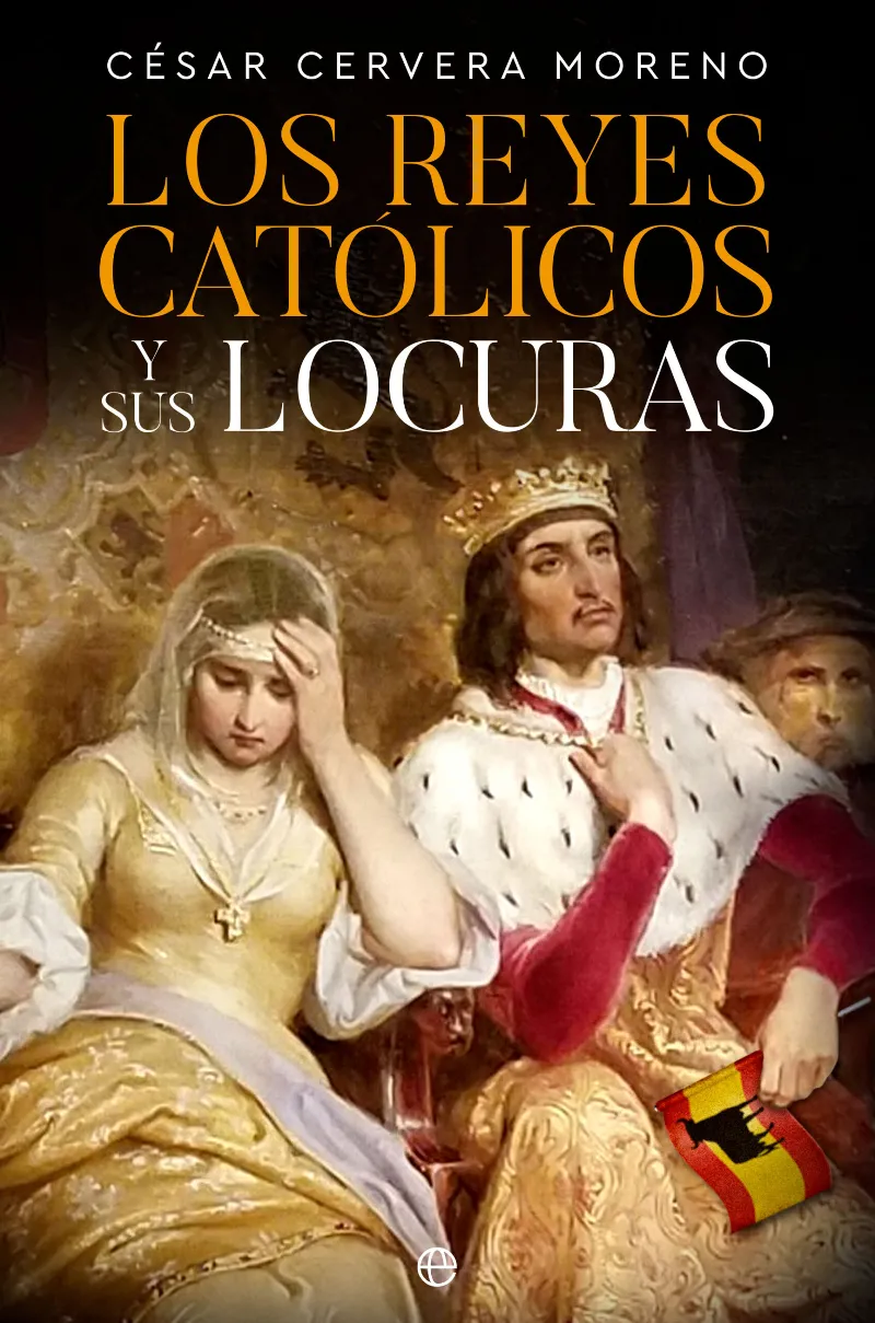 LOS REYES CATÓLICOS Y SUS LOCURAS -BOLSILLO-
