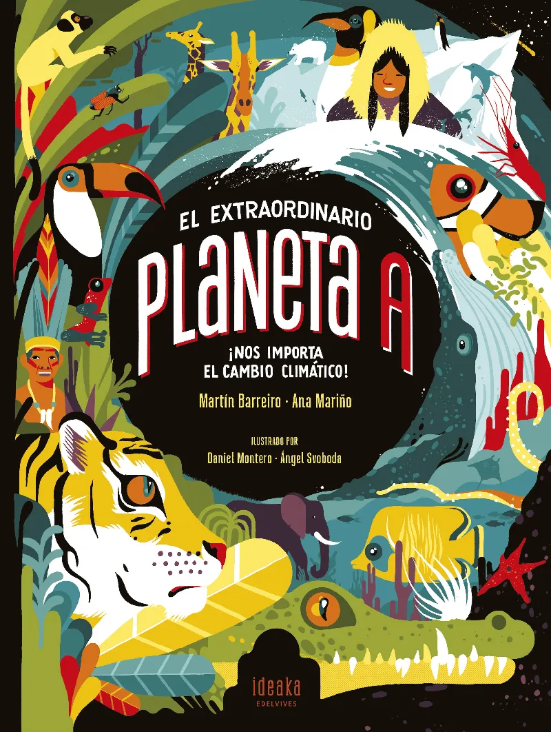 EL EXTRAORDINARIO PLANETA A. CLAVES PARA ENTENDER EL CAMBIO CLIMÁTICO - A PARTIR DE 10 AÑOS