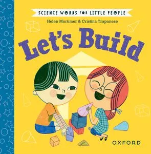 SCIENCE WORDS FOR LITTLE PEO LET'S BUILD