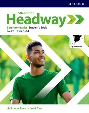 DIVERSIFICACION - HEADWAY 5TH EDITION BEGINNER. STUDENT'S BOOK B. SPANISH EDITION