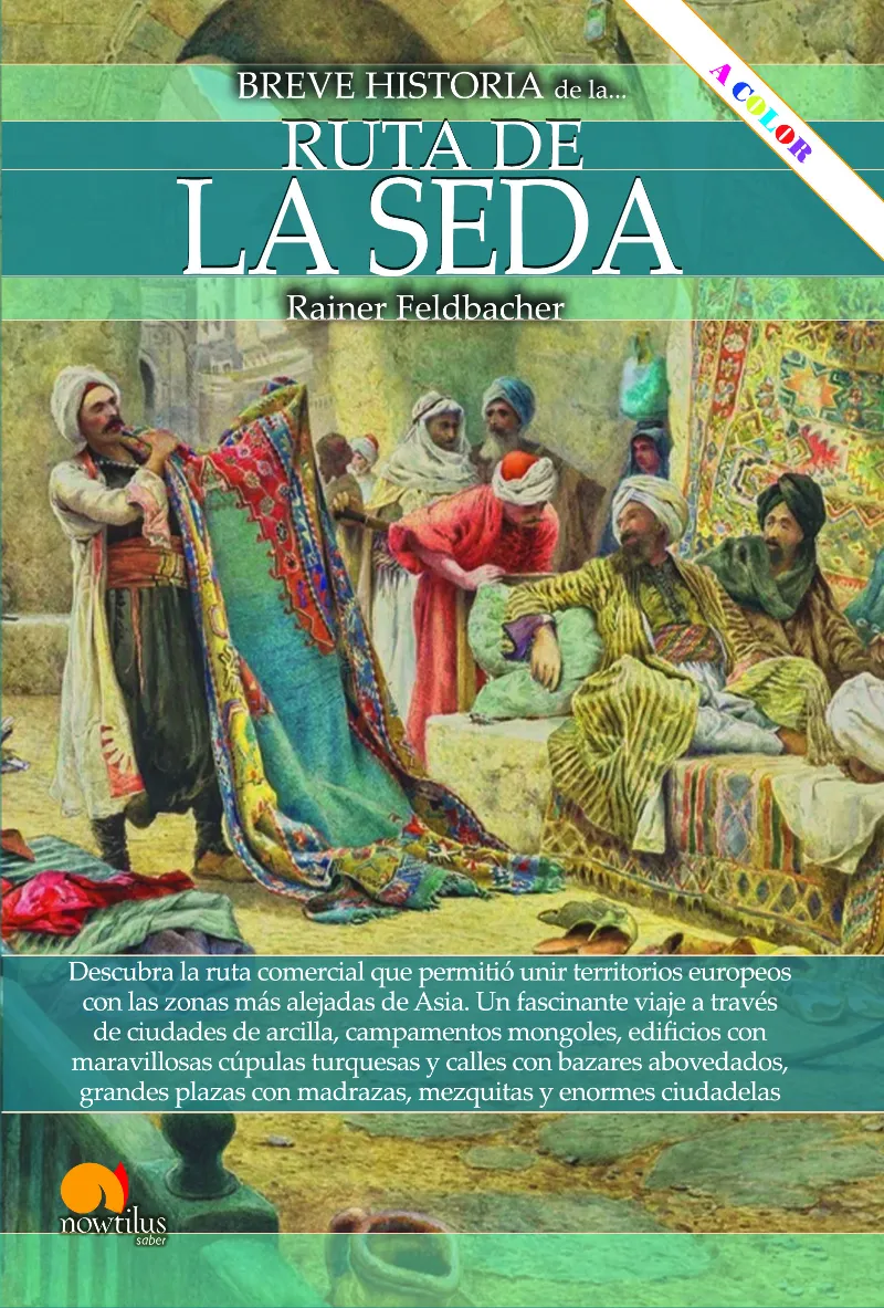 RUTA DE LA SEDA, LA - BREVE HISTORIA DE...-