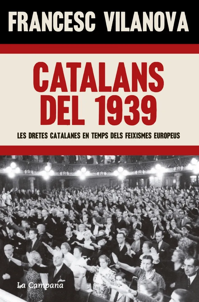 CATALANS DEL 1939. LES DRETES CATALANES EN TEMPS DELS FEIXISMES EUROPEUS