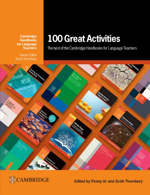 100 GREAT ACTIVITIES: THE BEST OF THE CAMBRIDGE HANDBOOKS FOR LANGUAGE TEACHERS