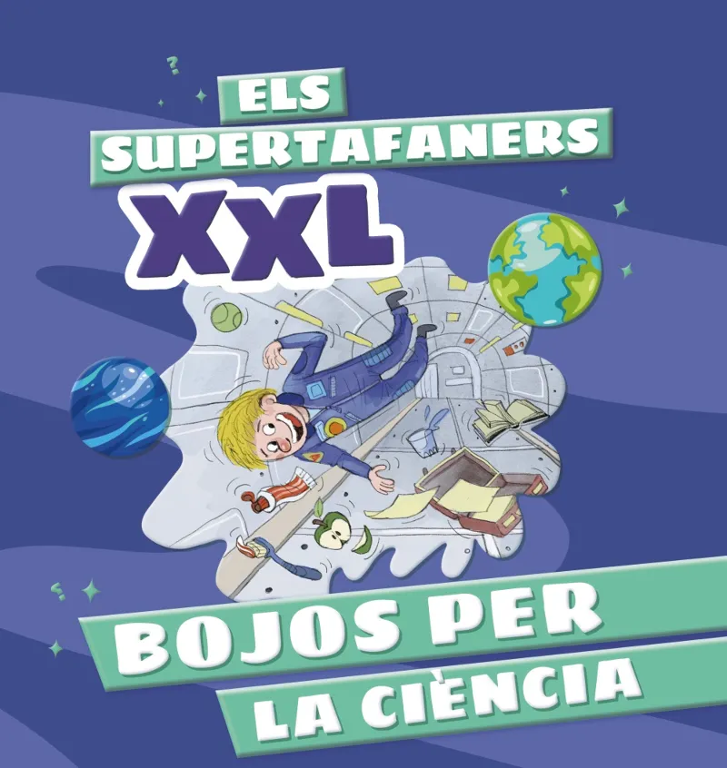 ELS SUPERTAFANERS XXL. BOJOS PER LA CIÈNCIA