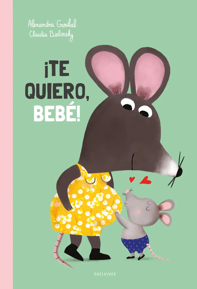 ¡TE QUIERO, BEBÉ! A PARTIR DE 2 AÑOS