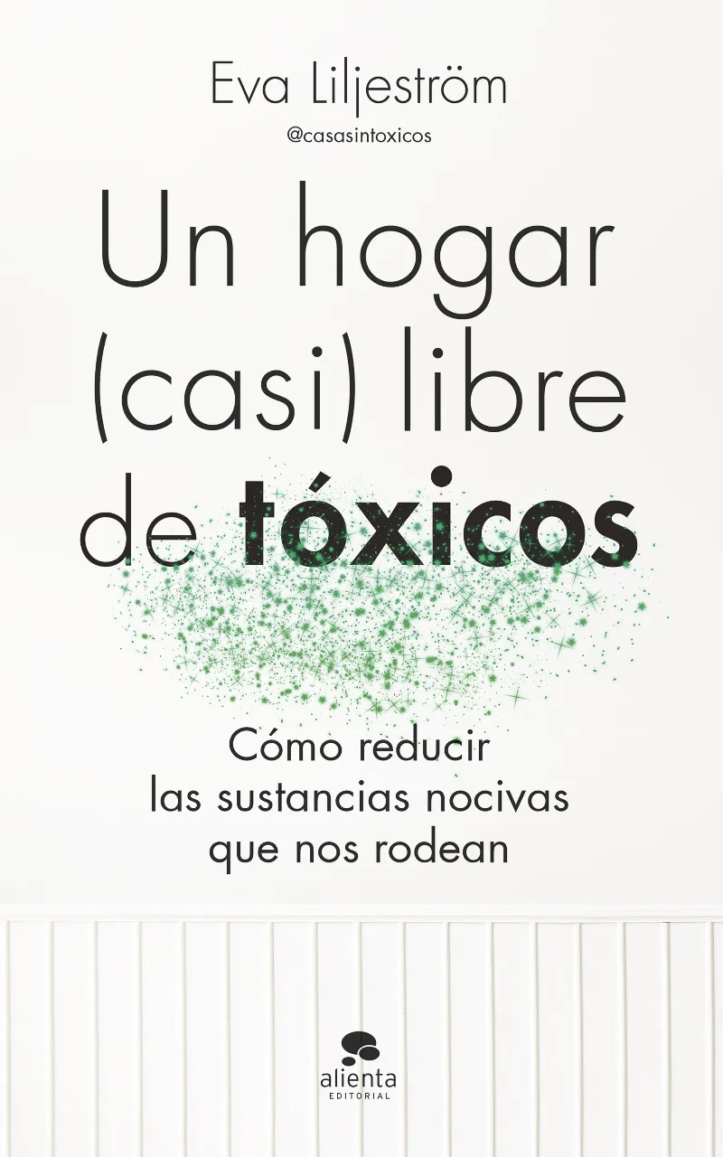 HOGAR (CASI) LIBRE DE TOXICOS, UN