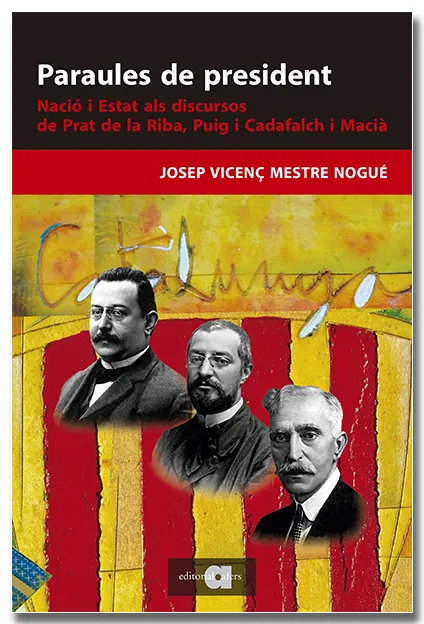 PARAULES DE PRESIDENT. NACIÓ I ESTAT ALS DISCURSOS DE PRAT DE LA RIBA