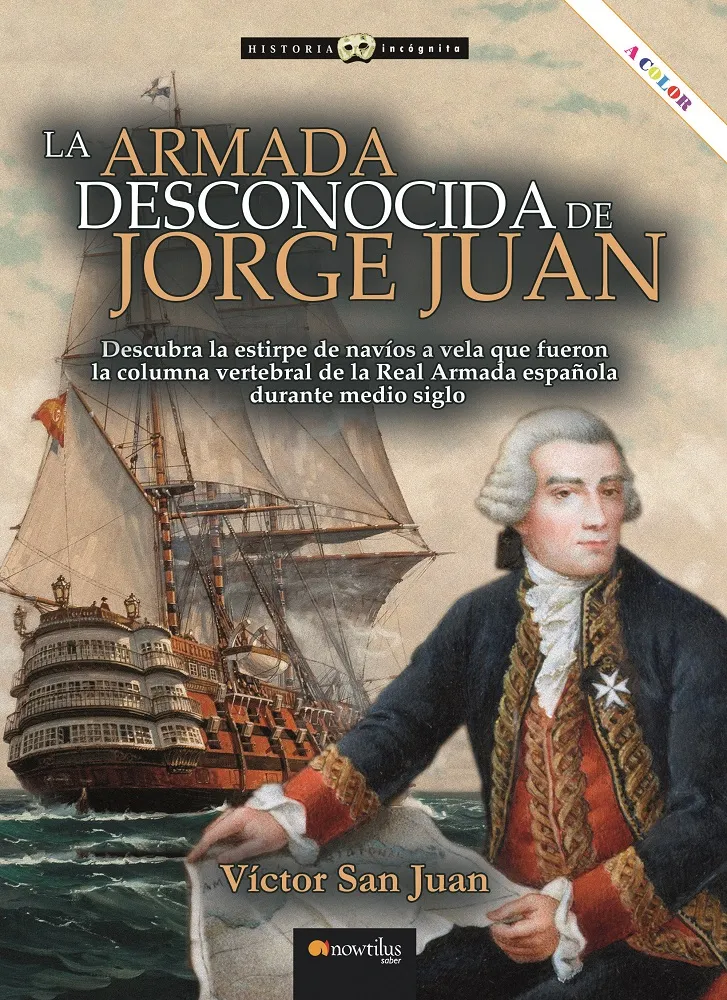 LA ARMADA DESCONOCIDA DE JORGE JUAN (NUEVA EDICIÓN COLOR)