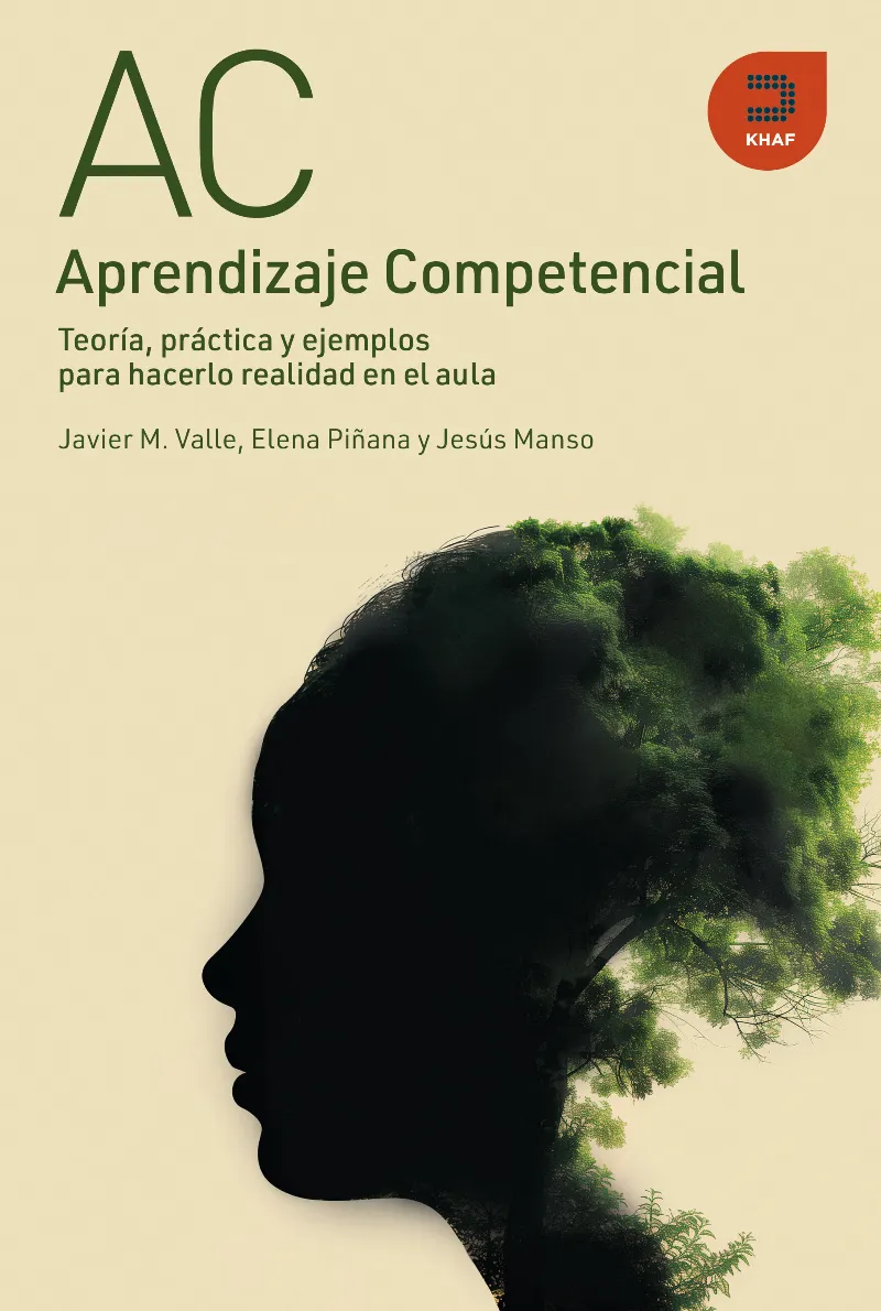 APRENDIZAJE COMPETENCIAL. TEORÍA, PRÁCTICA Y EJEMPLOS PARA HACERLO REALIDAD EN EL AULA