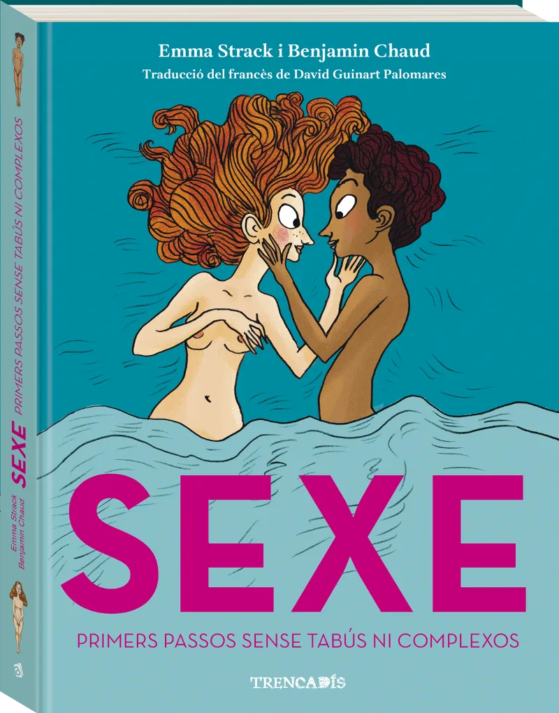 SEXE. PRIMERS PASSOS SENSE TABUS NI COMPLEXOS