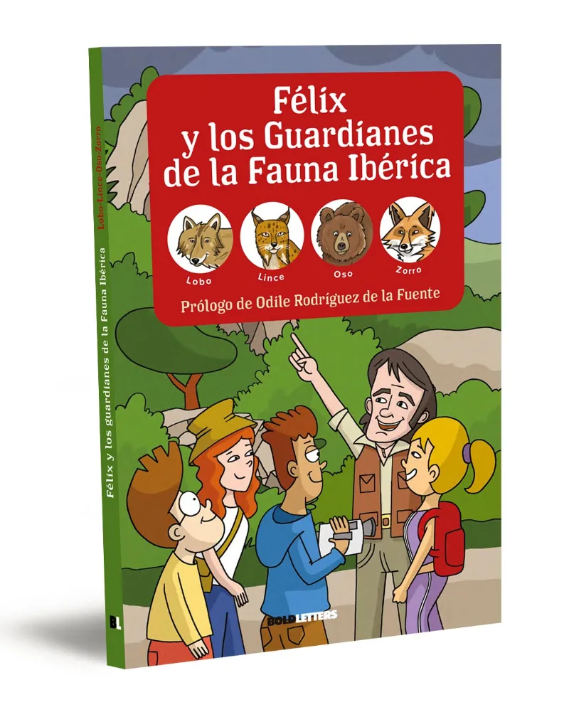 FÉLIX Y LOS GUARDIANES DE LA FAUNA IBÉRICA. LOBO, LINCE, OSO Y ZORRO