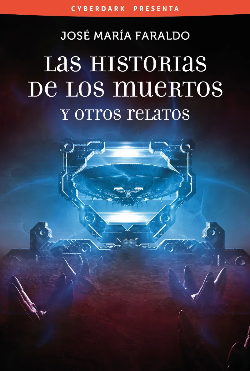 LAS HISTORIAS DE LOS MUERTOS Y OTROS RELATOS