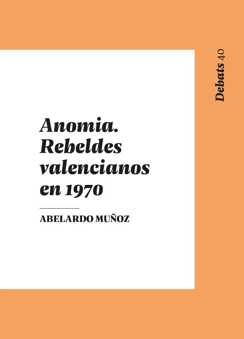 ANOMIA. REBELDES VALENCIANOS EN 1970