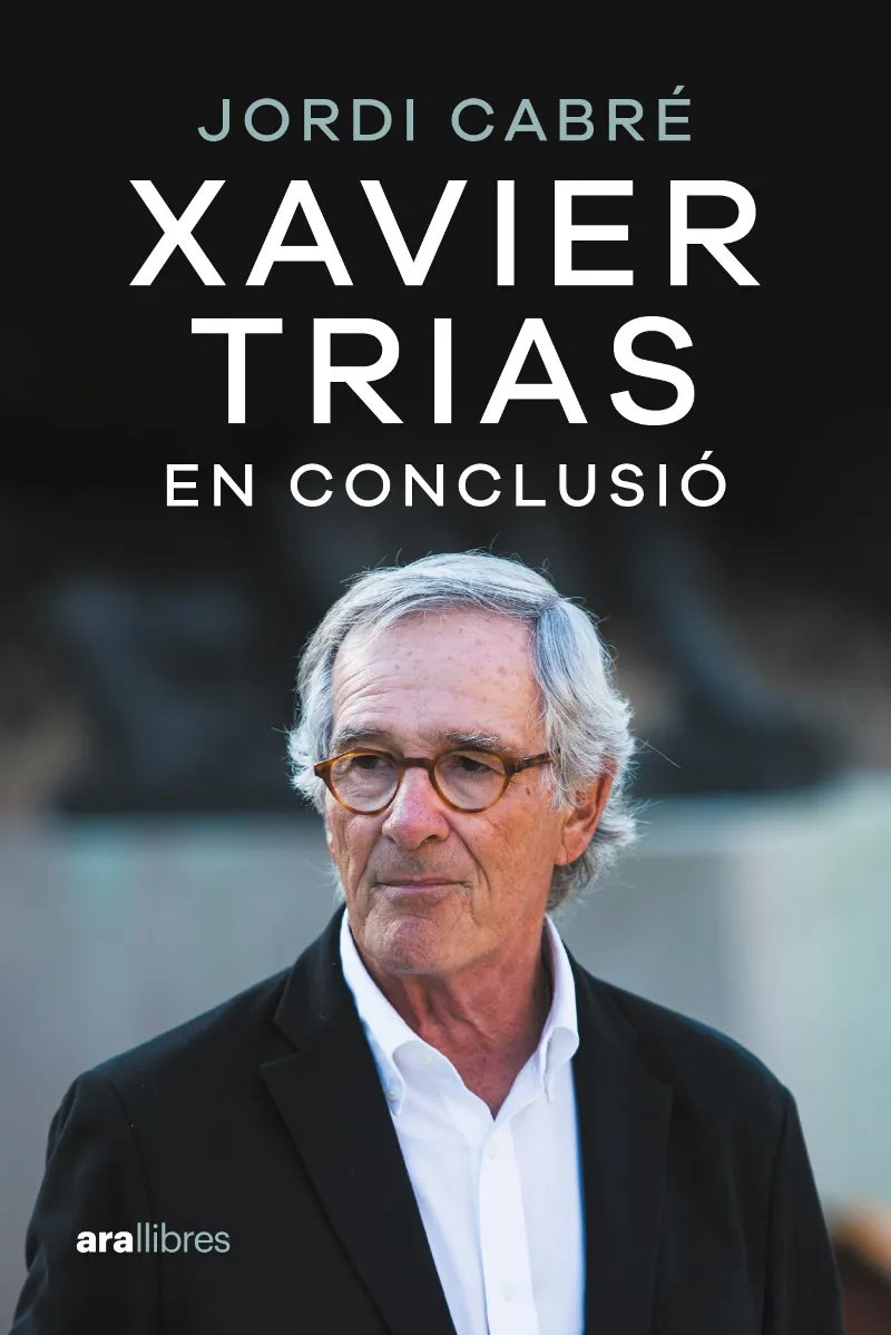XAVIER TRIAS: EN CONCLUSIÓ