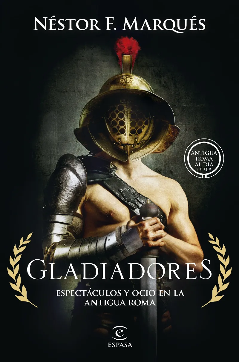 GLADIADORES. ESPECTÁCULOS Y OCIO EN LA ANTIGUA ROMA