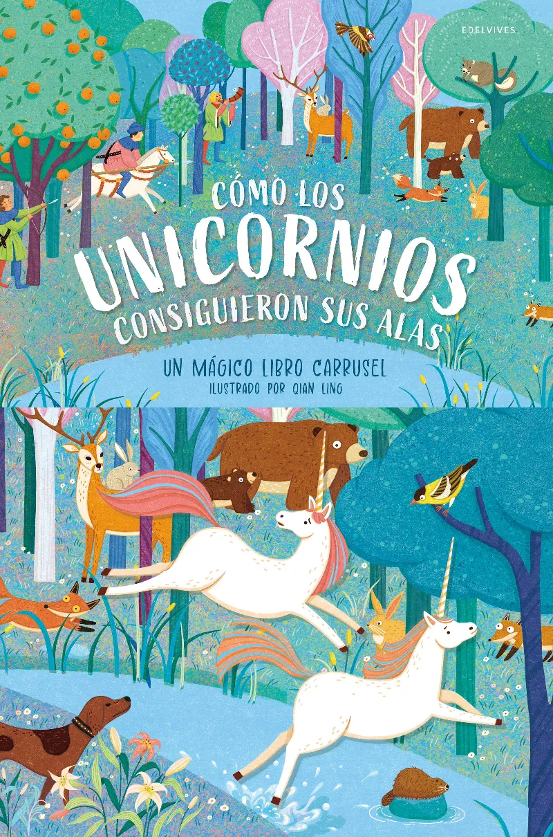 CÓMO LOS UNICORNIOS CONSIGUIERON SUS ALAS. UN MÁGICO LIBRO CARRUSEL (COED) - A PARTIR DE 4 AÑOS. TAPA DURA