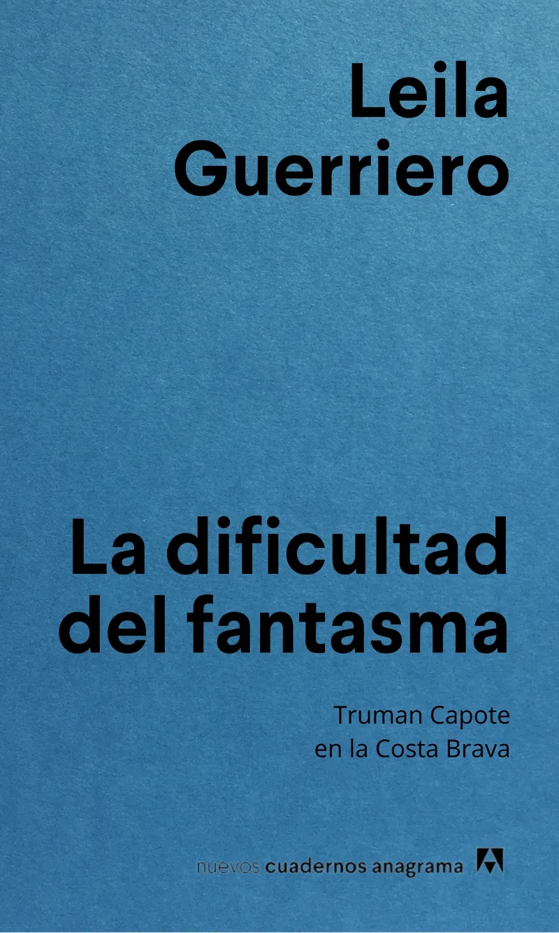 LA DIFICULTAD DEL FANTASMA (TRUMAN CAPOTE EN LA COSTA BRAVA)