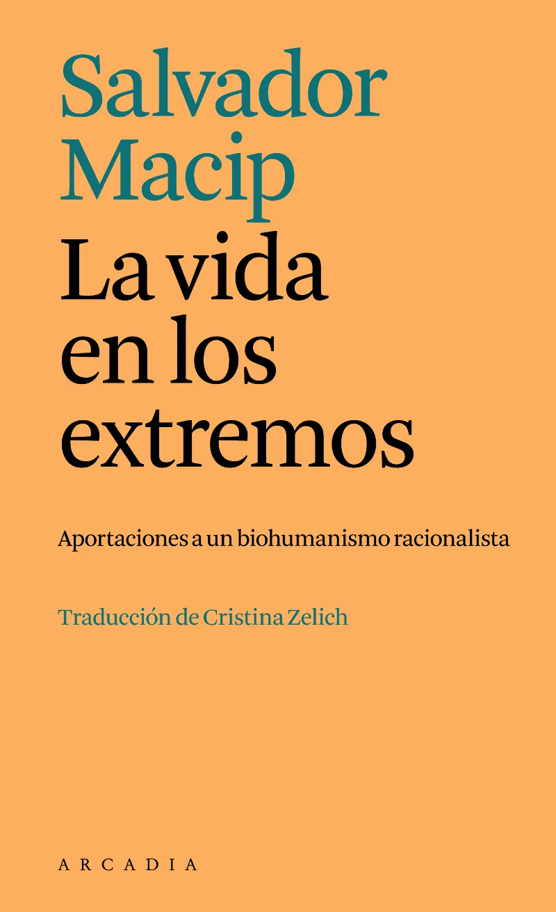 VIDA EN LOS EXTREMOS, LA (APORTACIONES A UN BIOHUMANISMO RACIONALISTA)