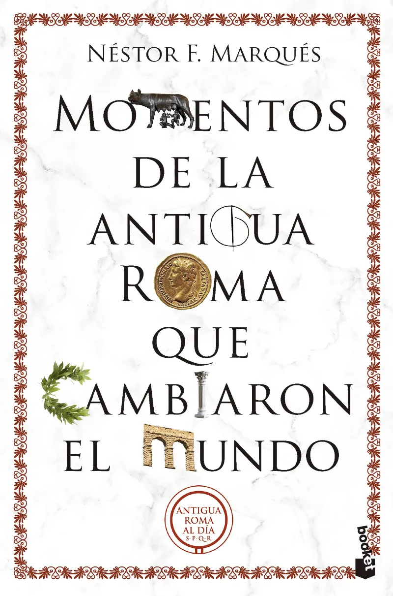 MOMENTOS DE LA ANTIGUA ROMA QUE CAMBIARON EL MUNDO -BOLSILLO-