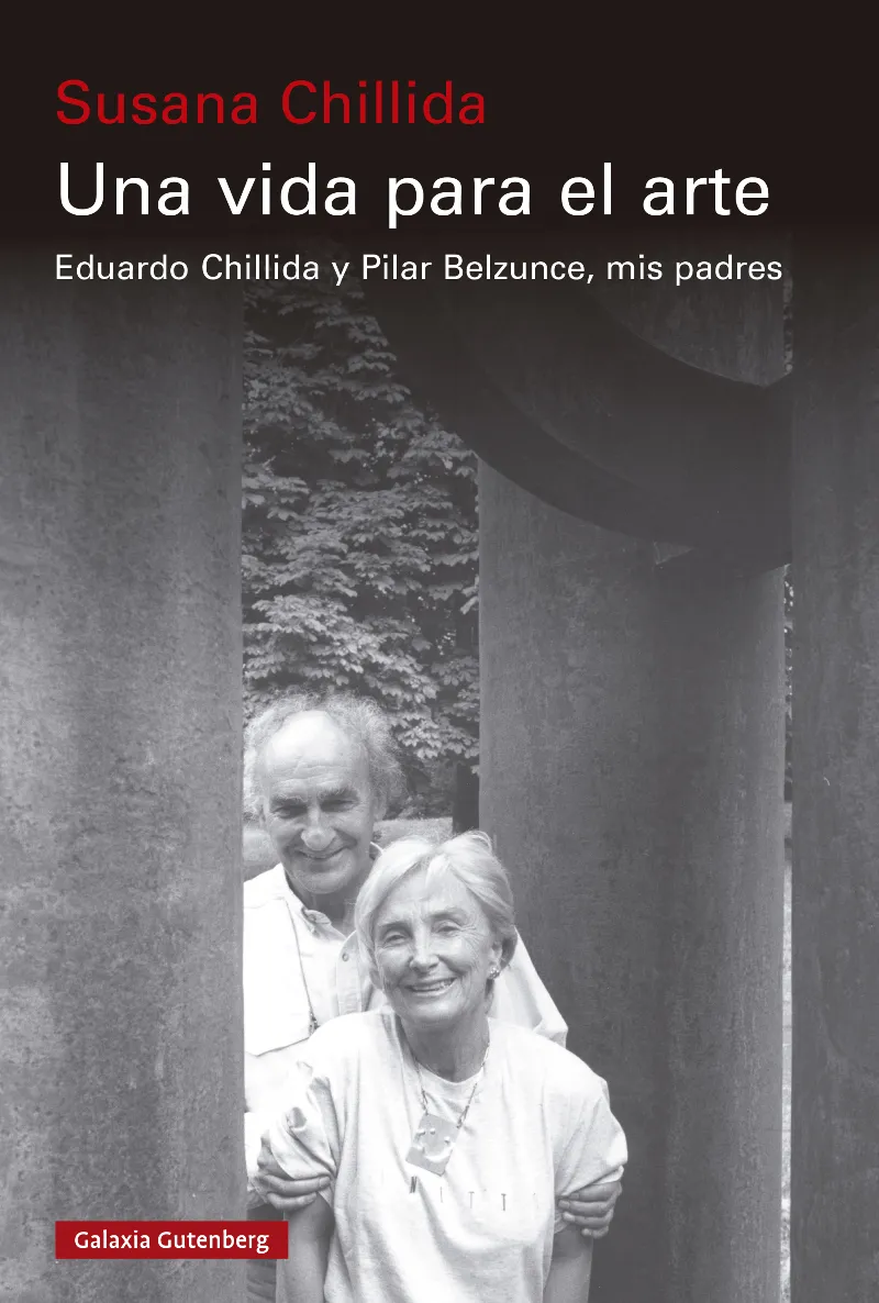 VIDA PARA EL ARTE, UNA (EDUARDO CHILLIDA Y PILAR BELZUNCE, MIS PADRES)