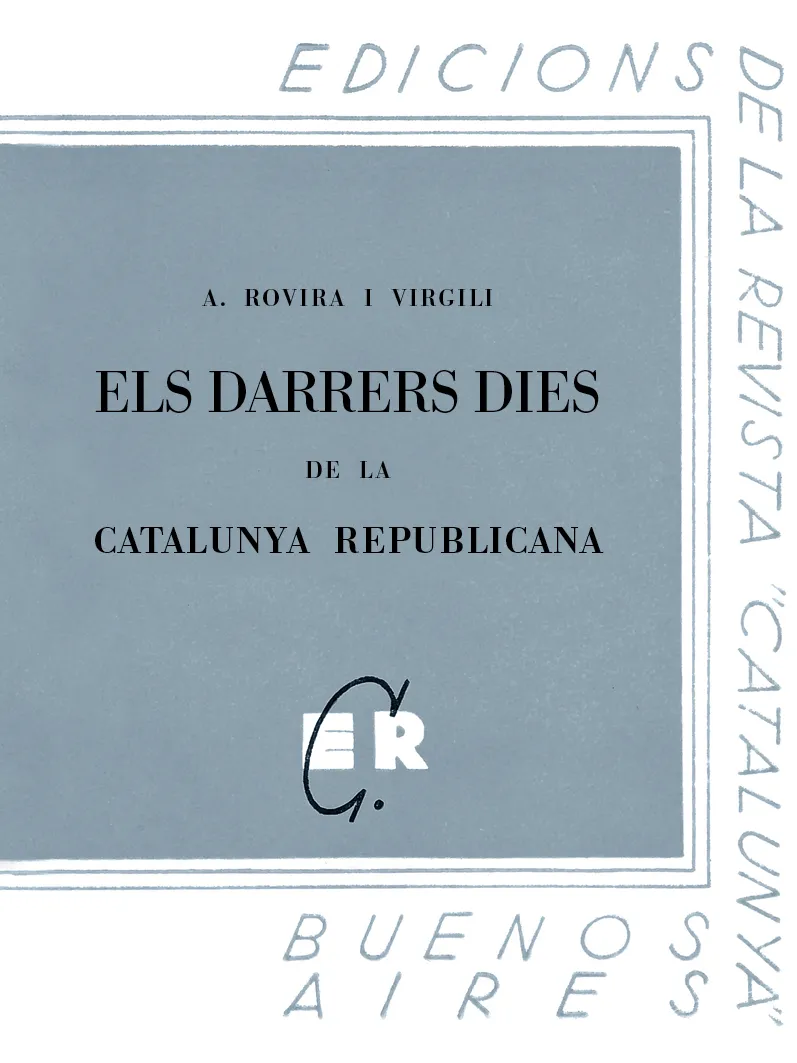 ELS DARRERS DIES DE LA CATALUNYA REPUBLICANA