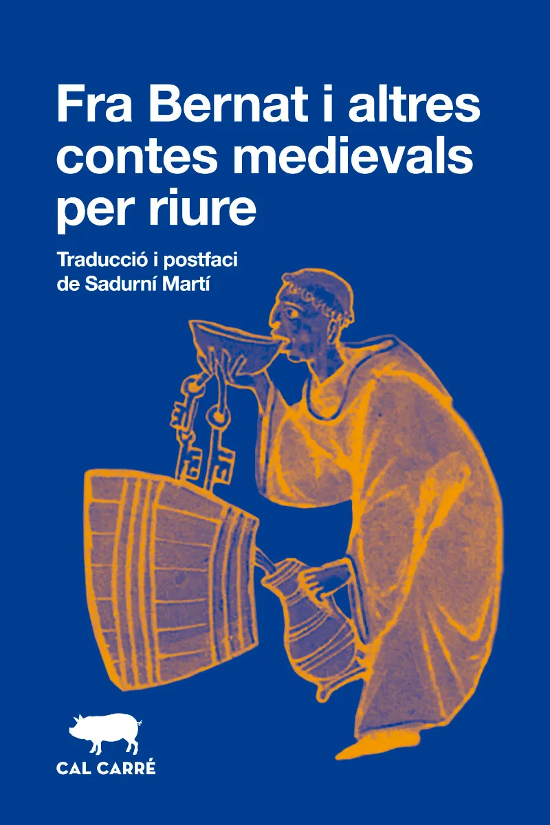FRA BERNAT I ALTRES CONTES MEDIEVALS PER RIURE