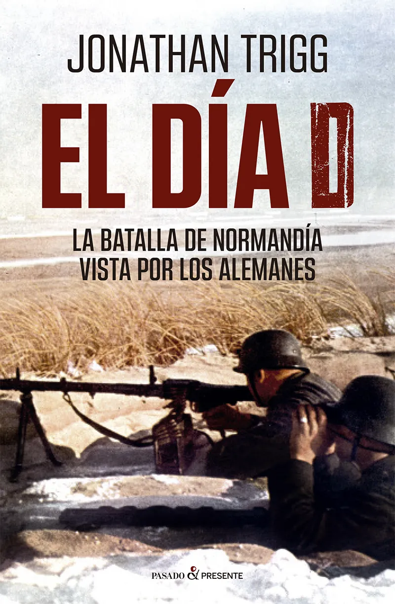 EL DÍA D: LA BATALLA DE NORMANDÍA VISTA POR LOS ALEMANES