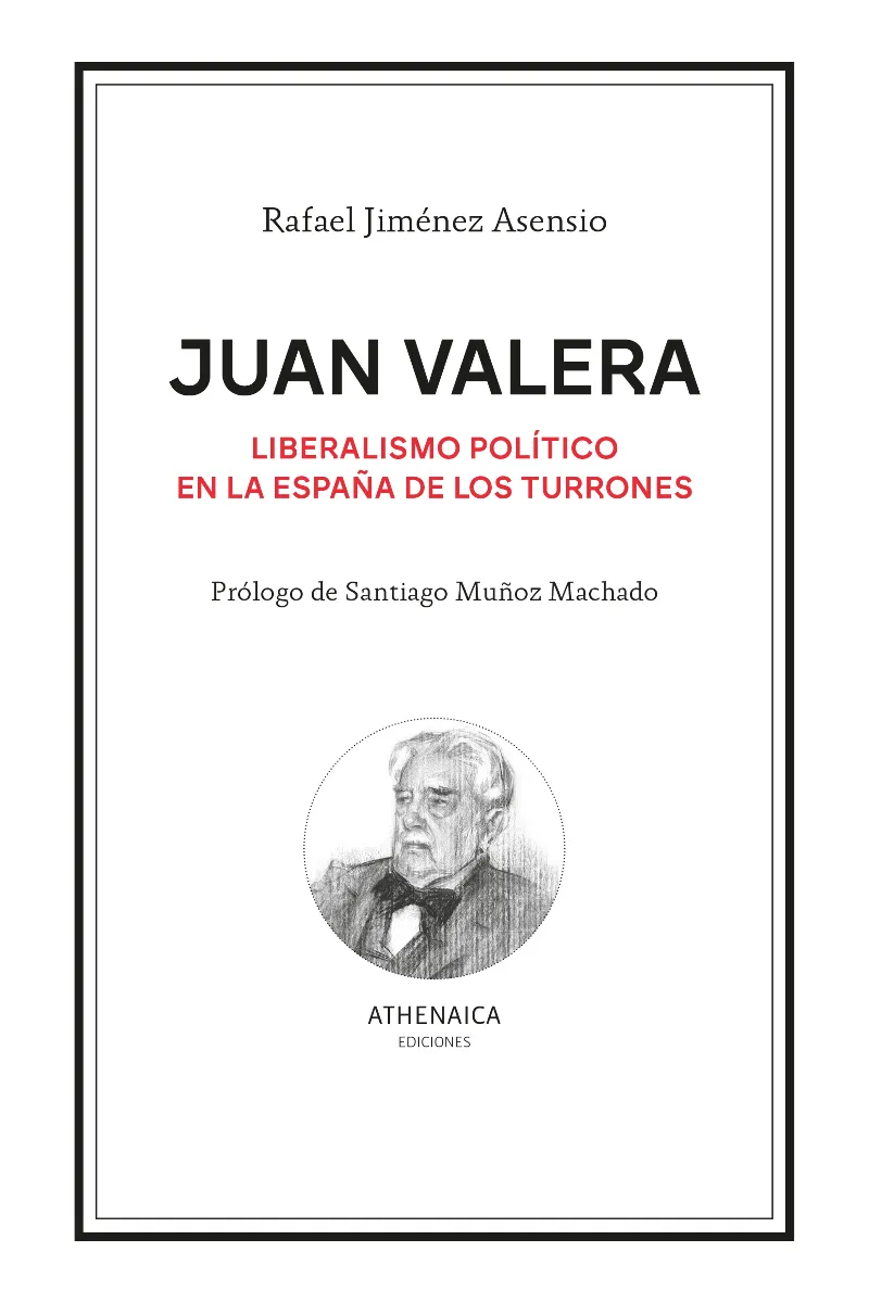 JUAN VALERA. LIBERALISMO POLÍTICO EN LA ESPAÑA DE LOS TURRONES